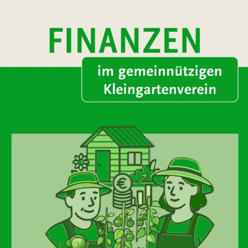 BKD ver&ouml;ffentlicht neue Fachbrosch&uuml;re &bdquo;Finanzen im gemeinn&uuml;tzigen Kleingartenverein&ldquo;
