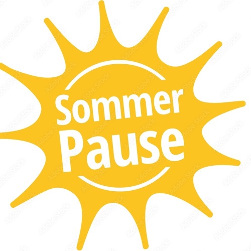 Sommerpause!!!
